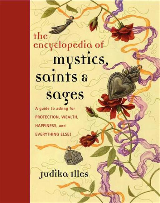 Cover: 9780062009579 | Encyclopedia of Mystics, Saints &amp; Sages | Judika Illes | Buch | 2011