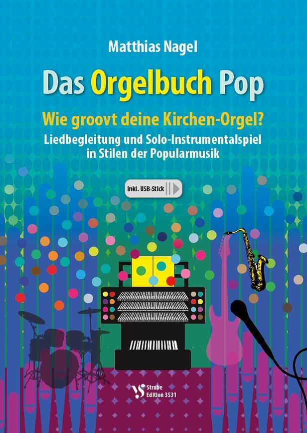 Cover: 9783899122268 | Das Orgelbuch Pop | Wie groovt deine Kirchen-Orgel? | Matthias Nagel