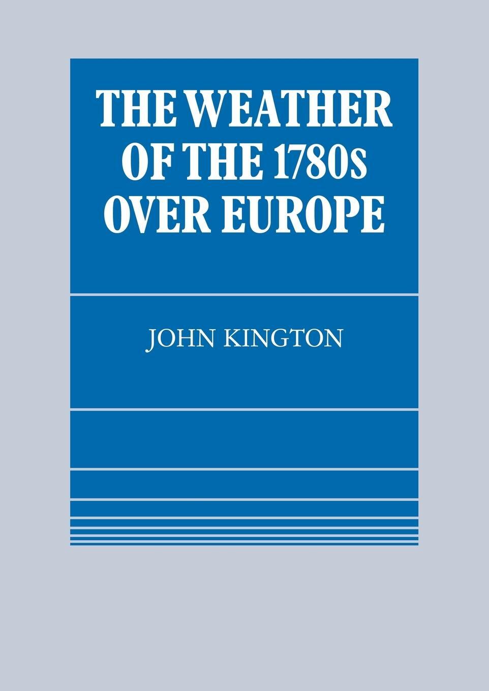 Cover: 9780521113076 | The Weather of the 1780s Over Europe | John Kington | Taschenbuch