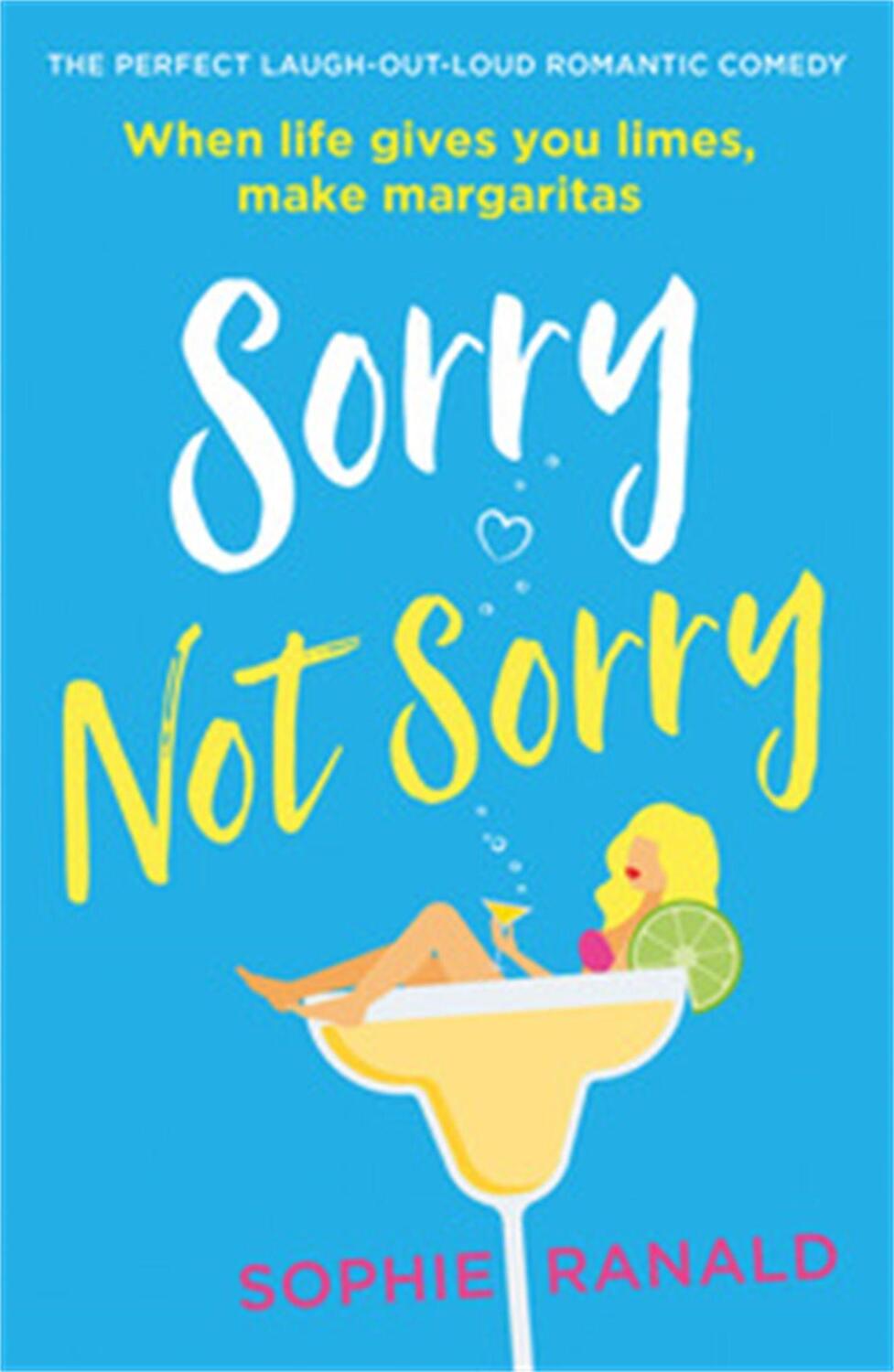 Cover: 9780751579451 | Sorry Not Sorry | The perfect laugh out loud romantic comedy | Ranald