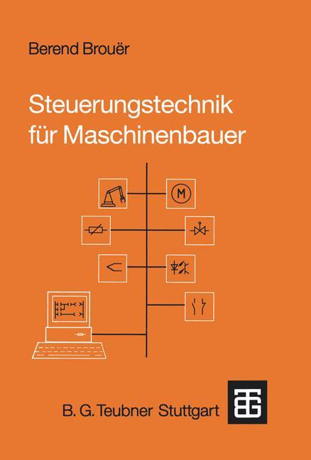 Cover: 9783519063476 | Steuerungstechnik für Maschinenbauer | Berend Brouër | Taschenbuch