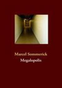 Cover: 9783842339293 | Megalopolis | Marcel Sommerick | Taschenbuch | Paperback | 276 S.