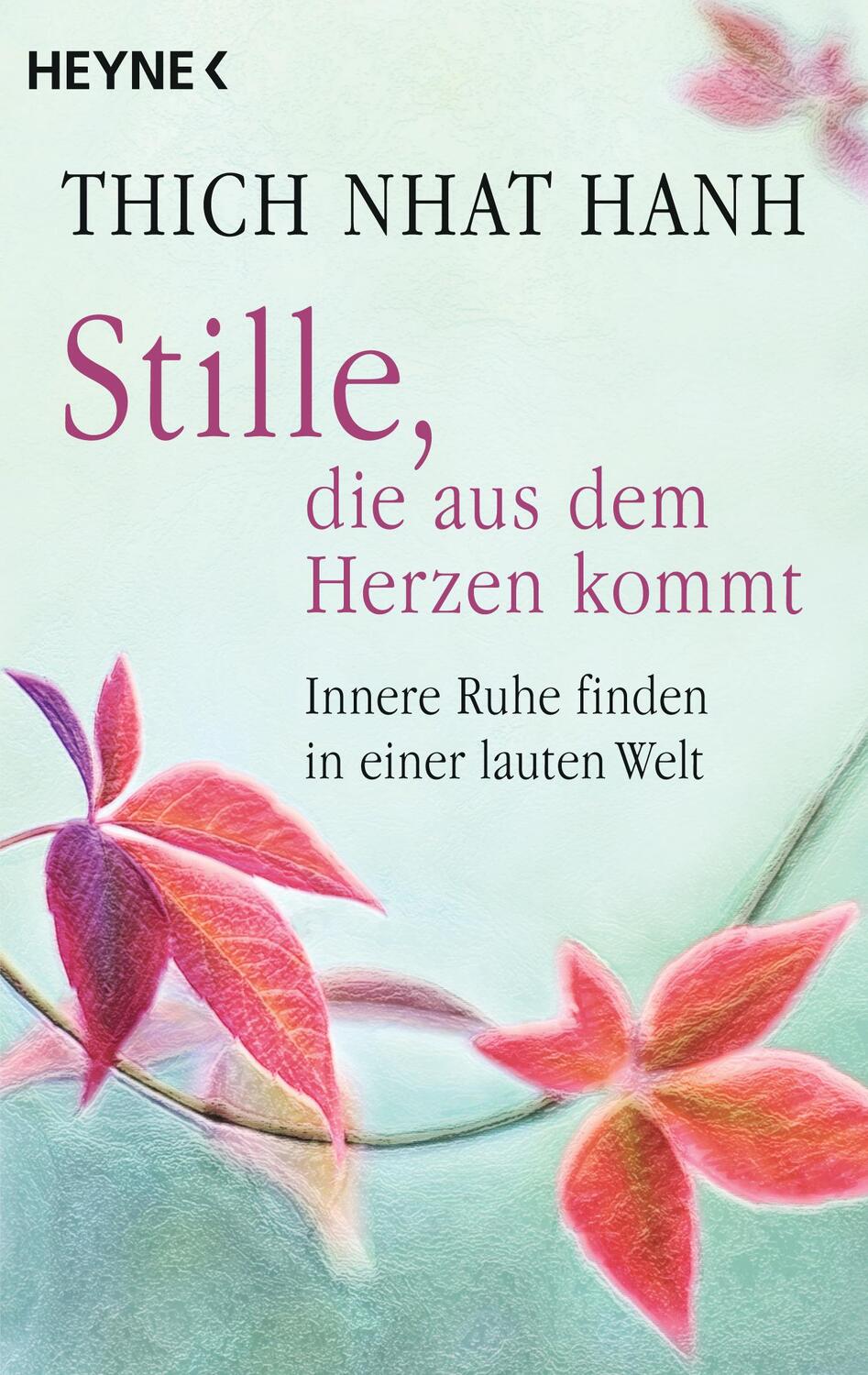 Cover: 9783453703605 | Stille, die aus dem Herzen kommt | Nhat Hanh Thich | Taschenbuch