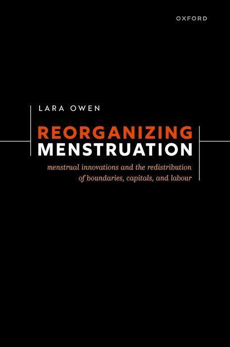 Cover: 9780192870582 | Reorganizing Menstruation | Lara Owen | Buch | Englisch | 2024