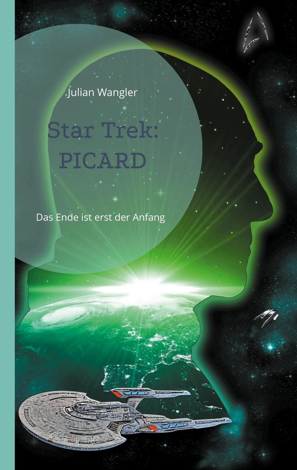 Cover: 9783759761514 | Star Trek: Picard | Das Ende ist erst der Anfang | Julian Wangler