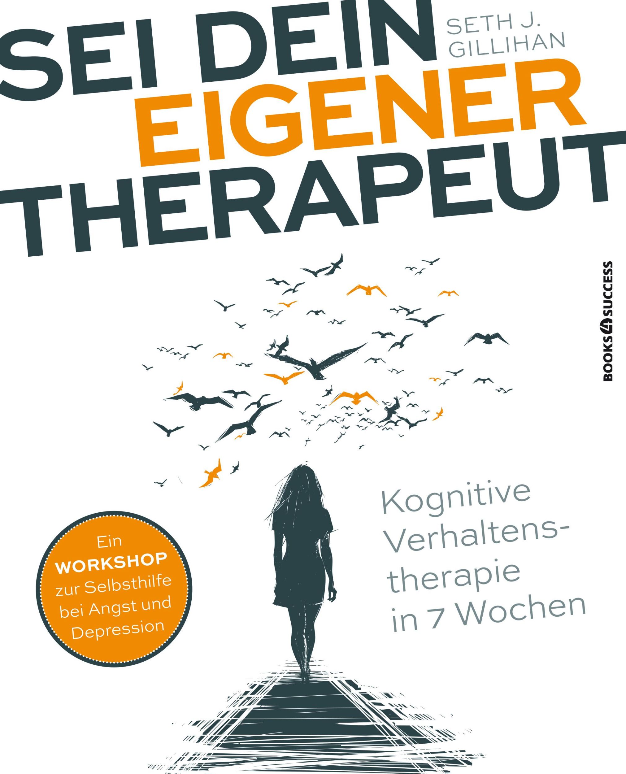 Cover: 9783864705182 | Sei dein eigener Therapeut | Kognitive Verhaltenstherapie in 7 Wochen