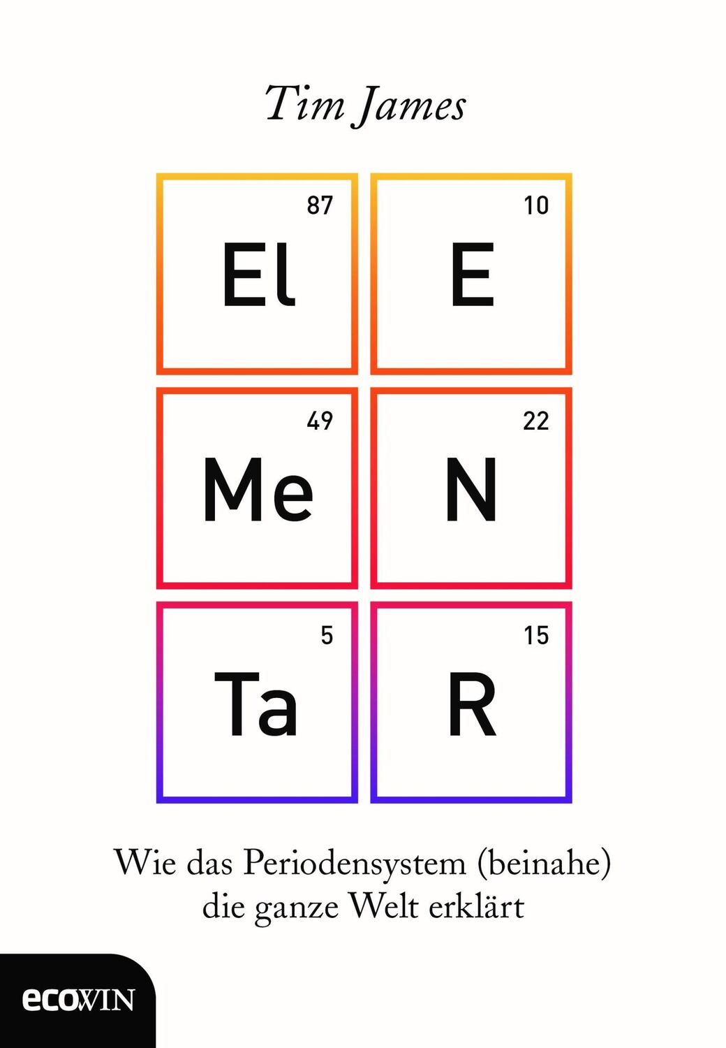 Cover: 9783711002310 | Elementar | Wie das Periodensystem (beinahe) die ganze Welt erklärt