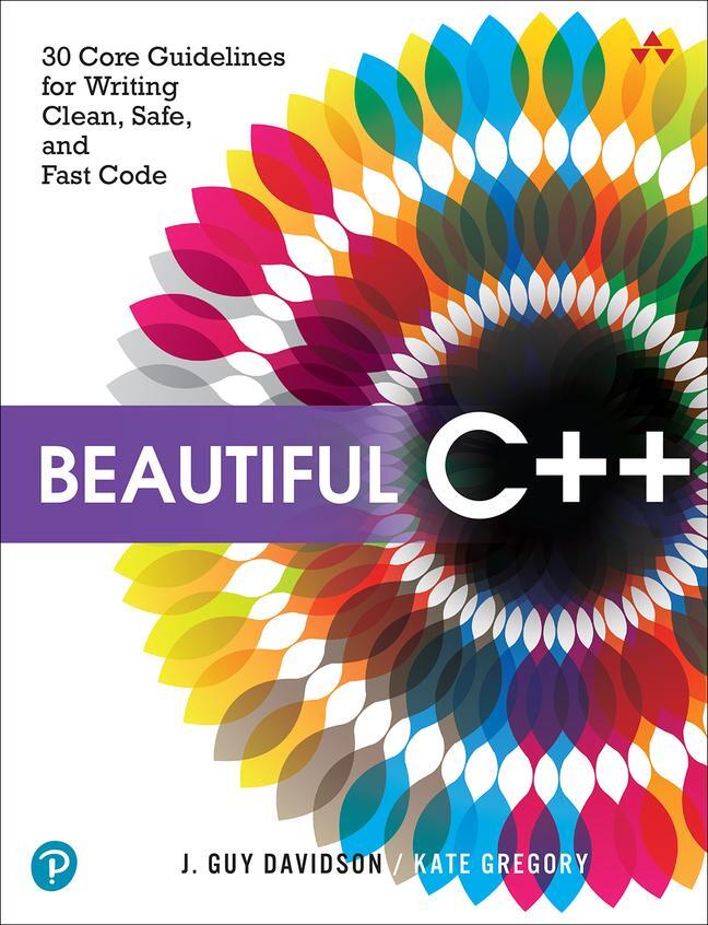 Cover: 9780137647842 | Beautiful C++ | J. Davidson (u. a.) | Taschenbuch | Englisch | 2021