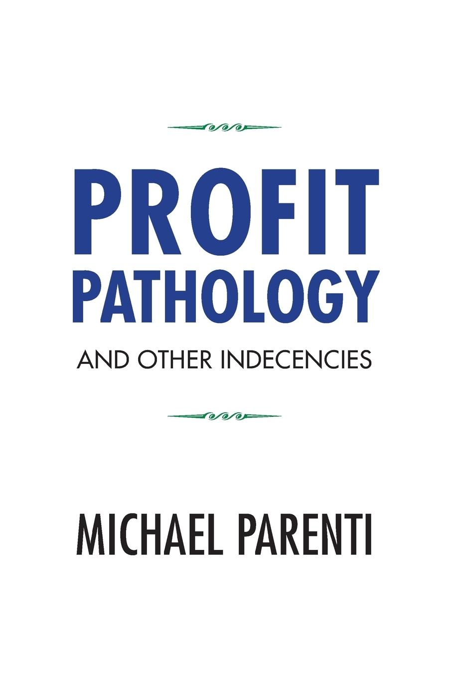 Cover: 9781612056623 | Profit Pathology and Other Indecencies | Michael Parenti | Taschenbuch