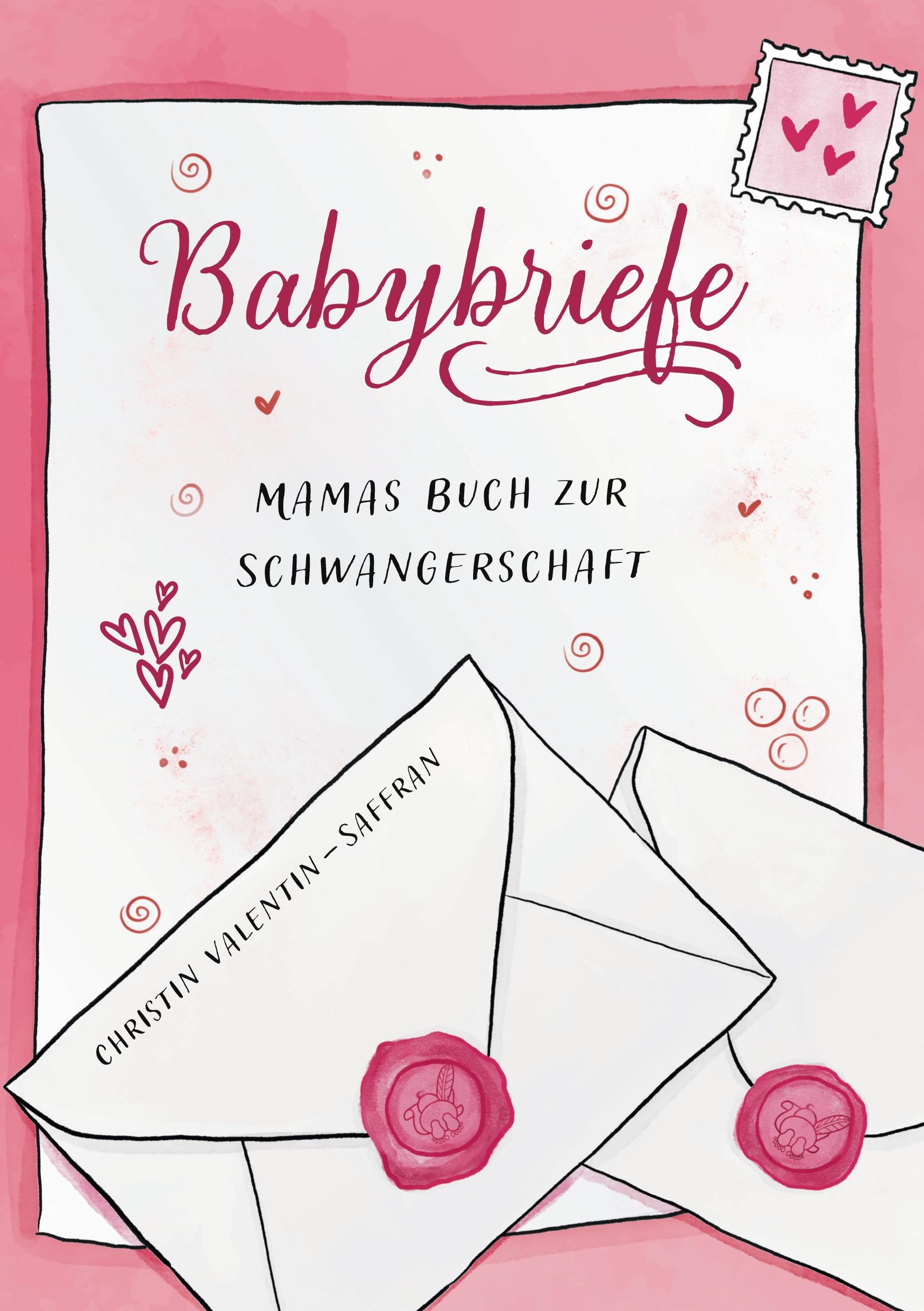 Cover: 9783769341386 | Babybriefe | Mamas Buch zur Schwangerschaft | Valentin-Saffran | Buch