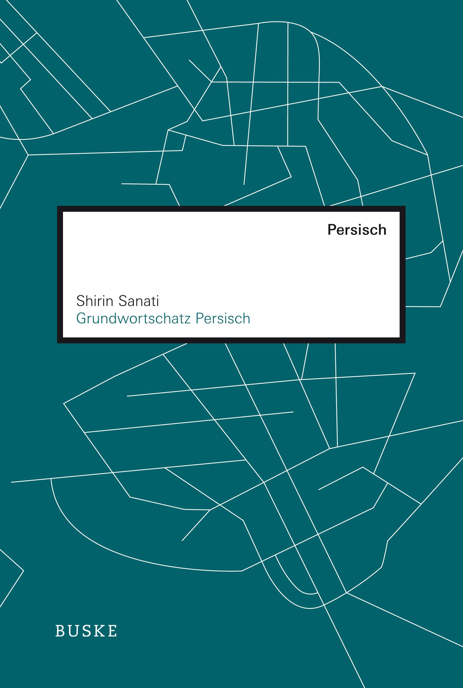 Cover: 9783875488135 | Grundwortschatz Persisch | Shirin Sanati | Taschenbuch | XII | Deutsch