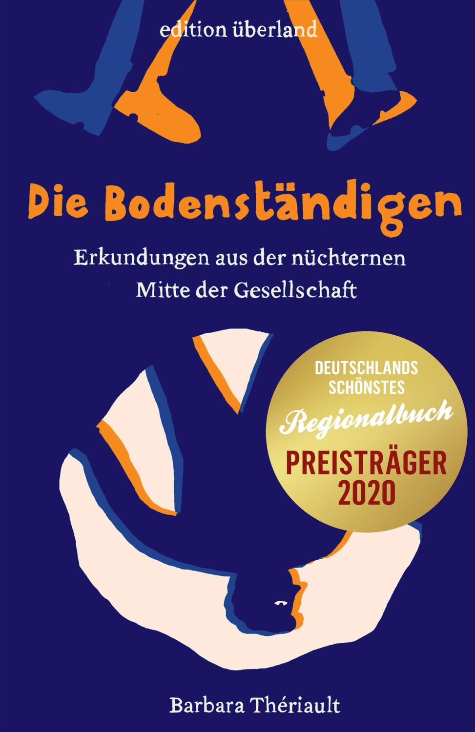 Cover: 9783948049058 | Die Bodenständigen | Barbara Thériault | Taschenbuch | Deutsch | 2020