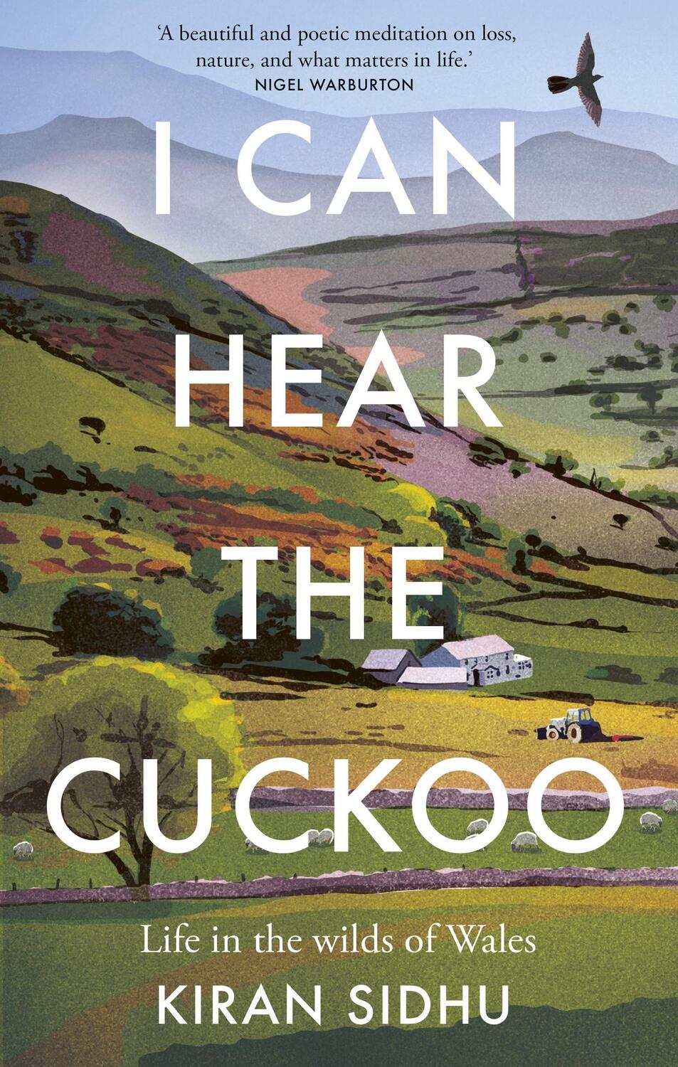 Cover: 9781856755009 | I Can Hear the Cuckoo | Life in the Wilds of Wales | Kiran Sidhu