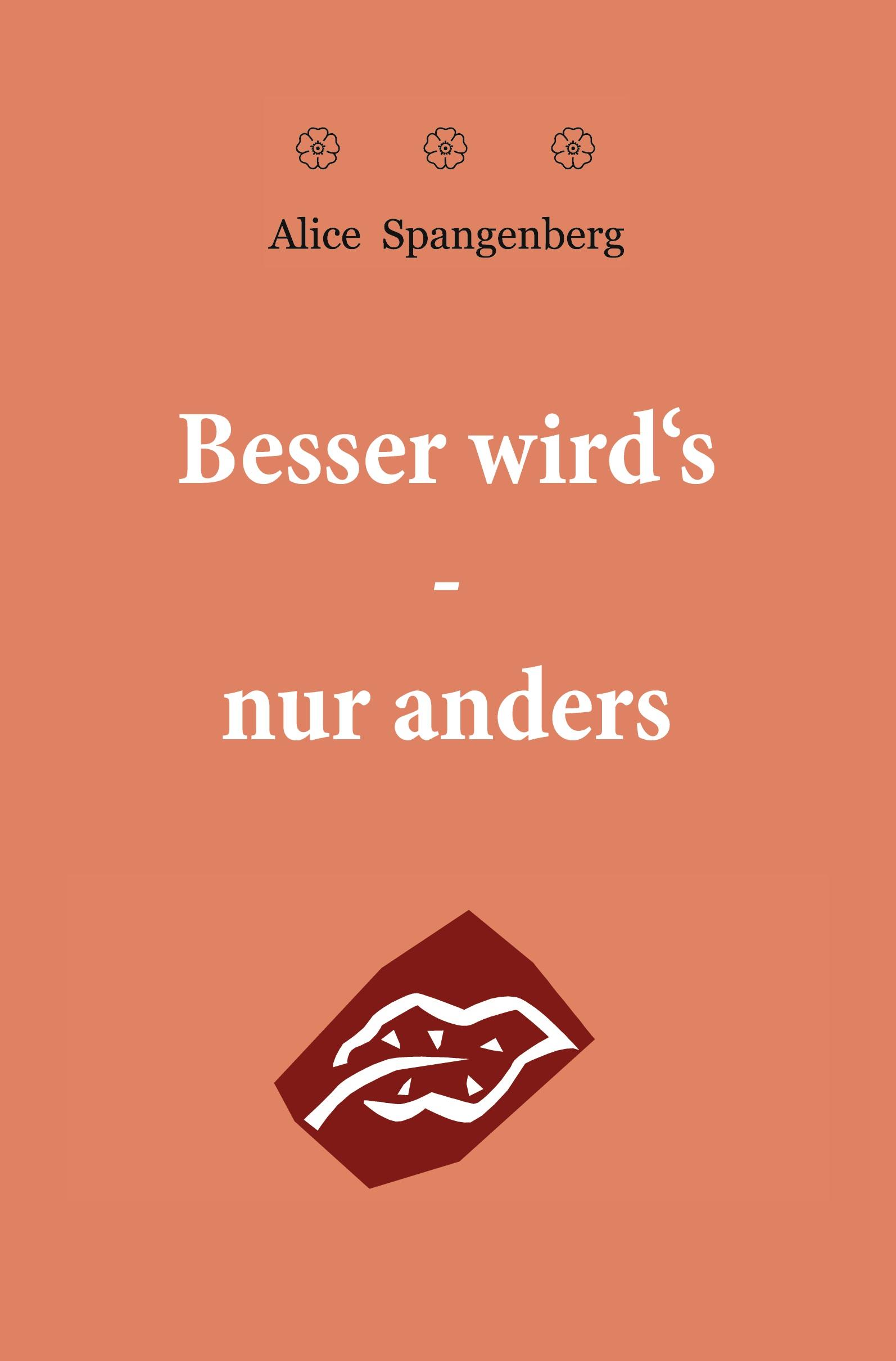 Cover: 9783985276646 | Besser wird's - nur anders | Alice Spangenberg | Taschenbuch | 210 S.