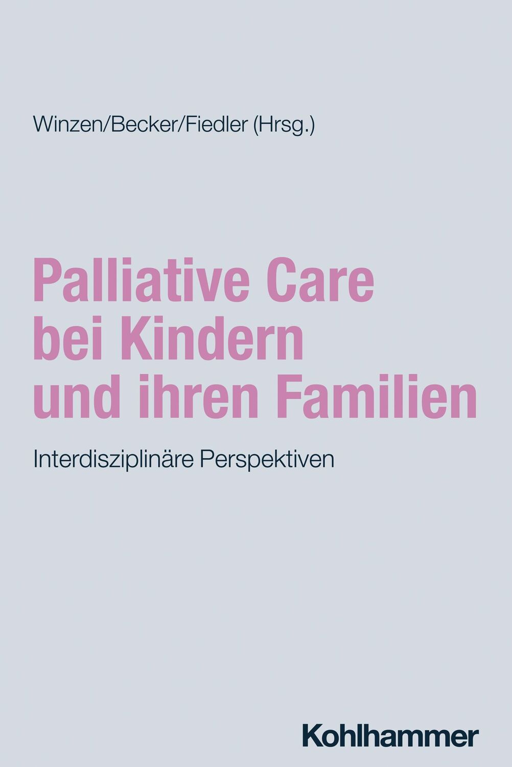 Cover: 9783170439887 | Palliative Care bei Kindern und ihren Familien | Winzen (u. a.) | Buch