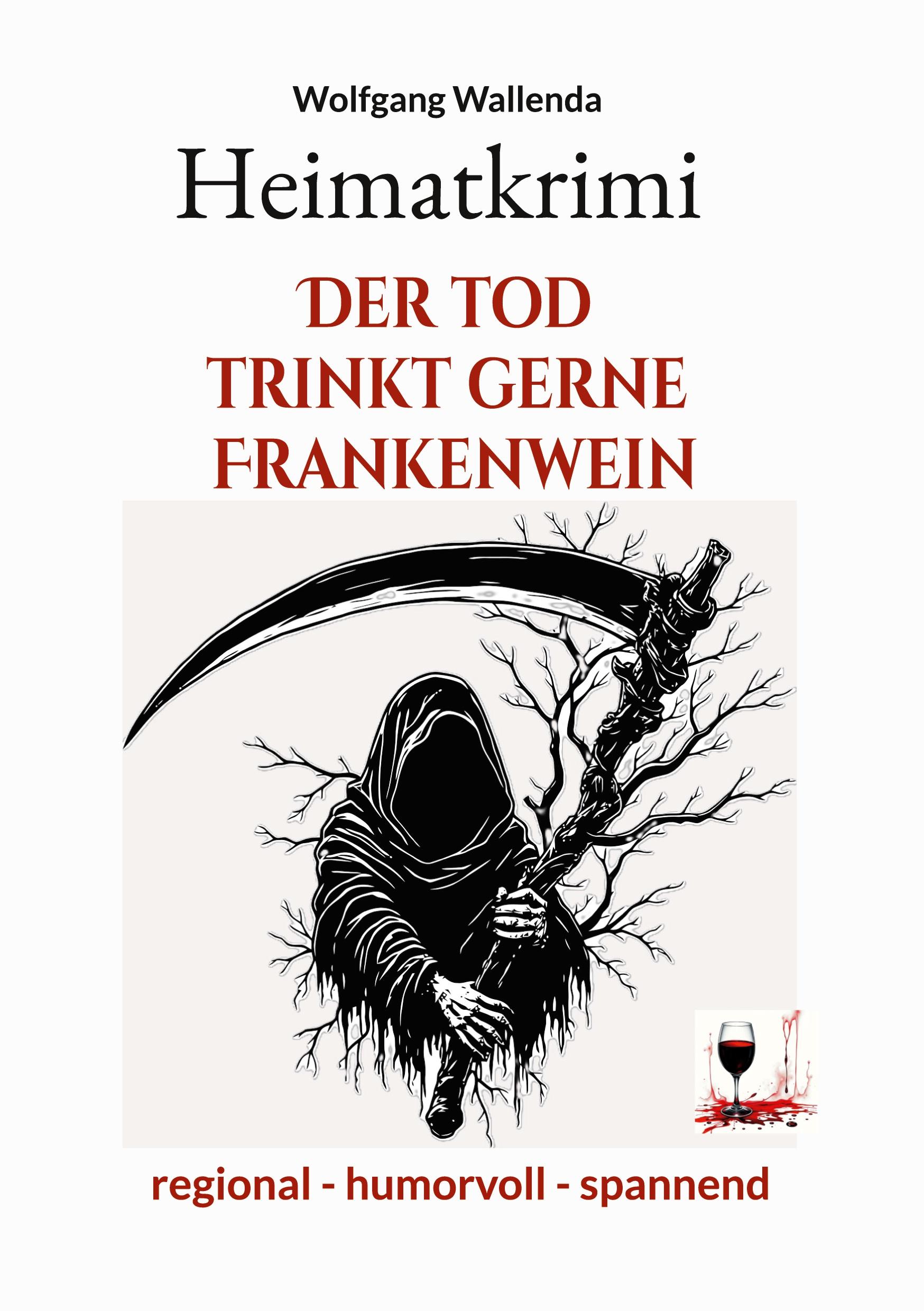 Cover: 9783769313260 | Heimatkrimi - Der Tod trinkt gerne Frankenwein | Wolfgang Wallenda