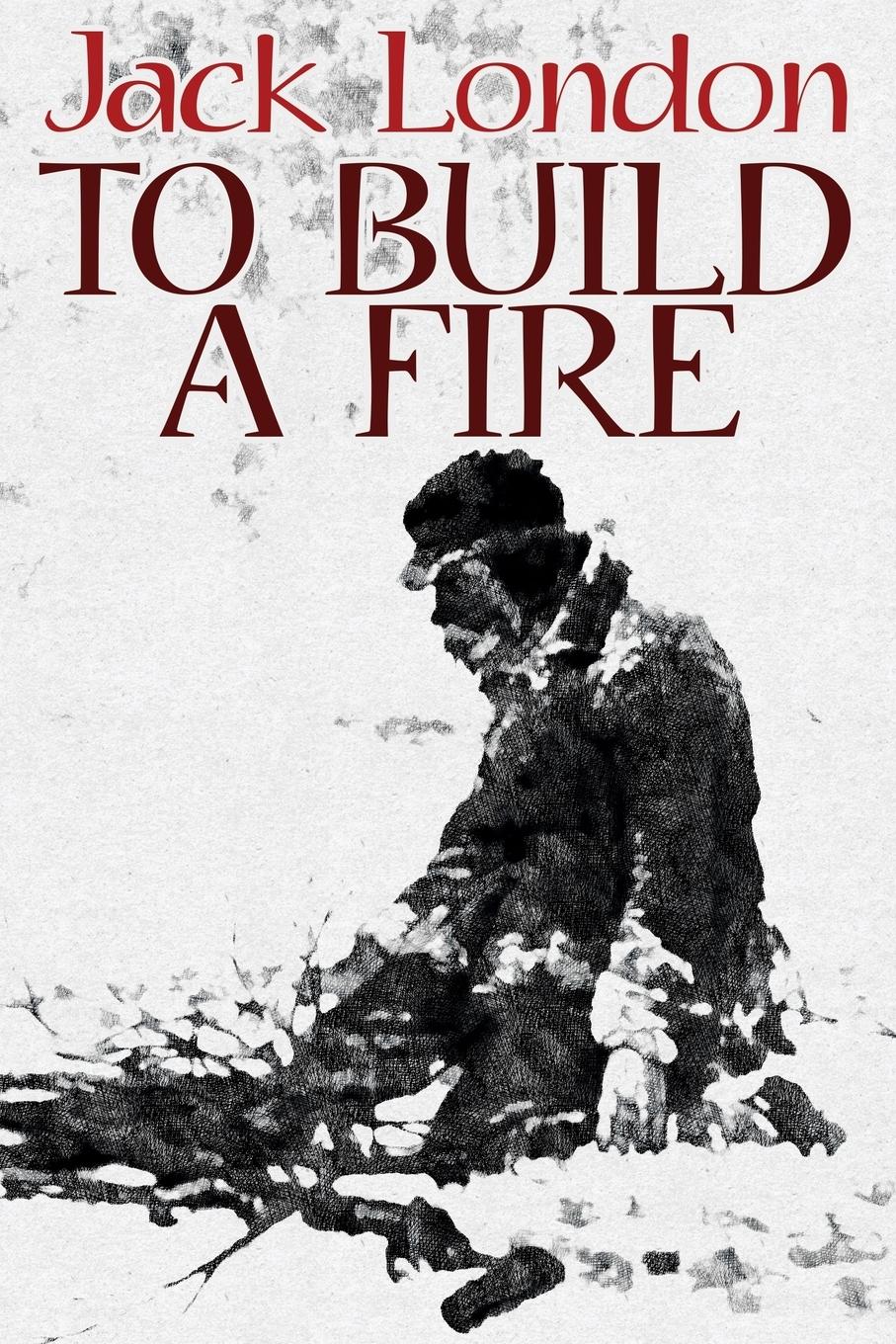 Cover: 9781479418855 | To Build a Fire | Jack London | Taschenbuch | Paperback | Englisch