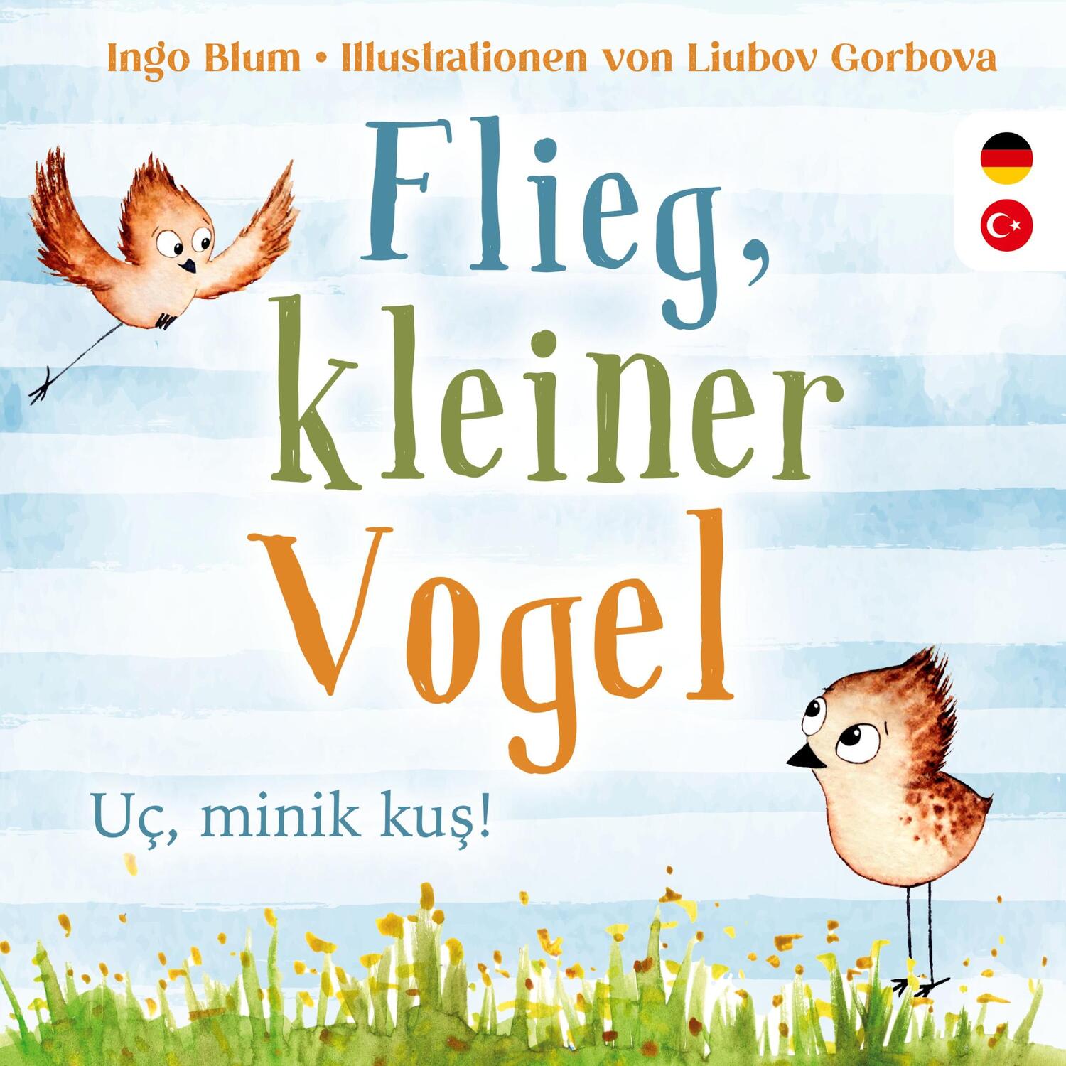 Cover: 9783949514272 | Flieg kleiner Vogel - Uc, minik kus | Ingo Blum | Buch | 36 S. | 2023