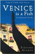 Cover: 9781846687280 | Venice is a Fish: A Cultural Guide | Tiziano Scarpa | Taschenbuch