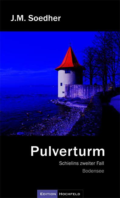 Cover: 9783981026863 | Pulverturm | Schielins zweiter Fall - Bodenseekrimi | Soedher | Buch