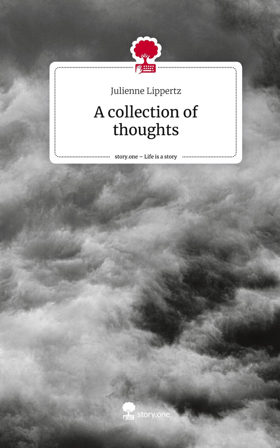 Cover: 9783710864063 | A collection of thoughts. Life is a Story - story.one | Lippertz