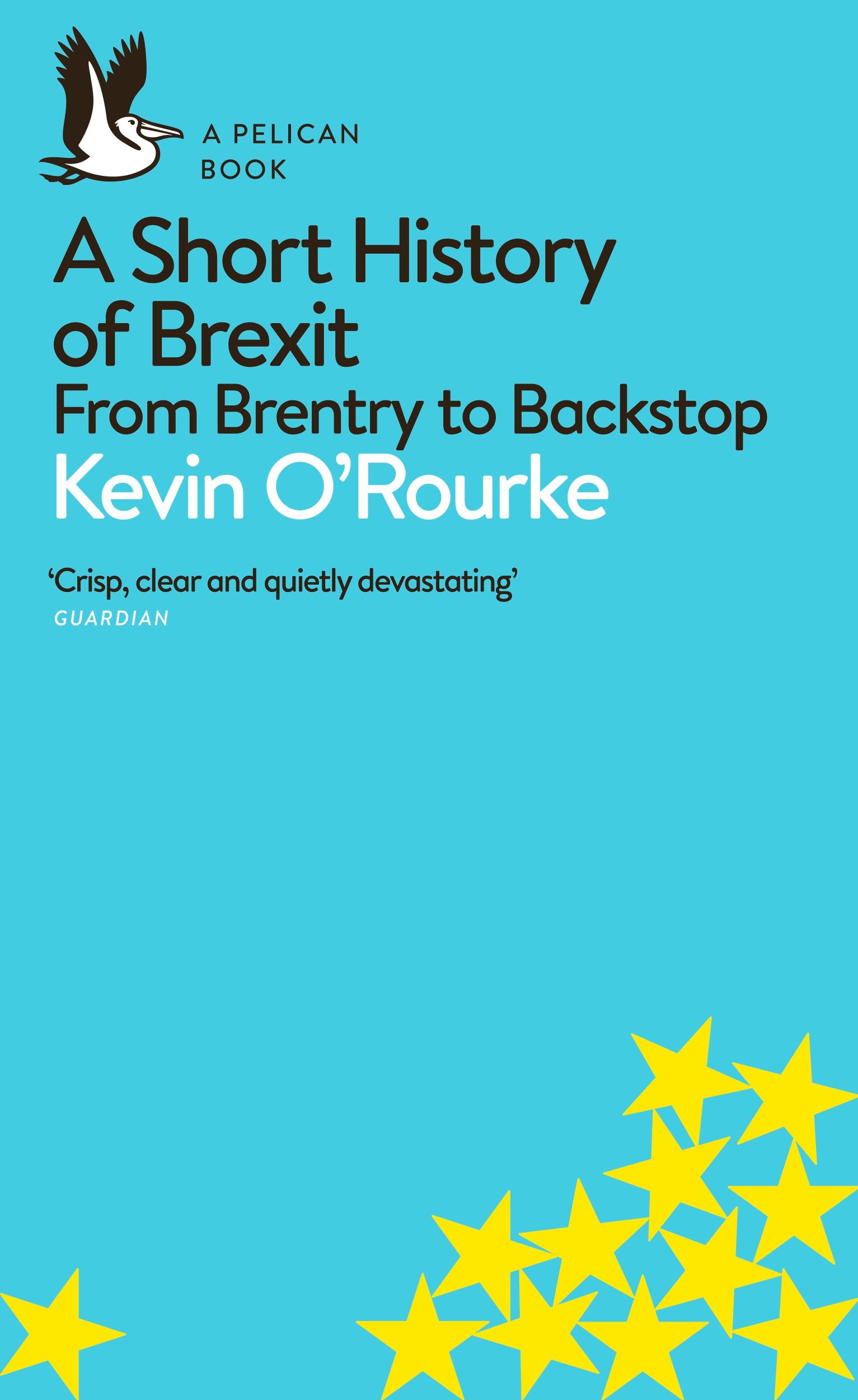 Cover: 9780241398234 | A Short History of Brexit | From Brentry to Backstop | Kevin O'Rourke