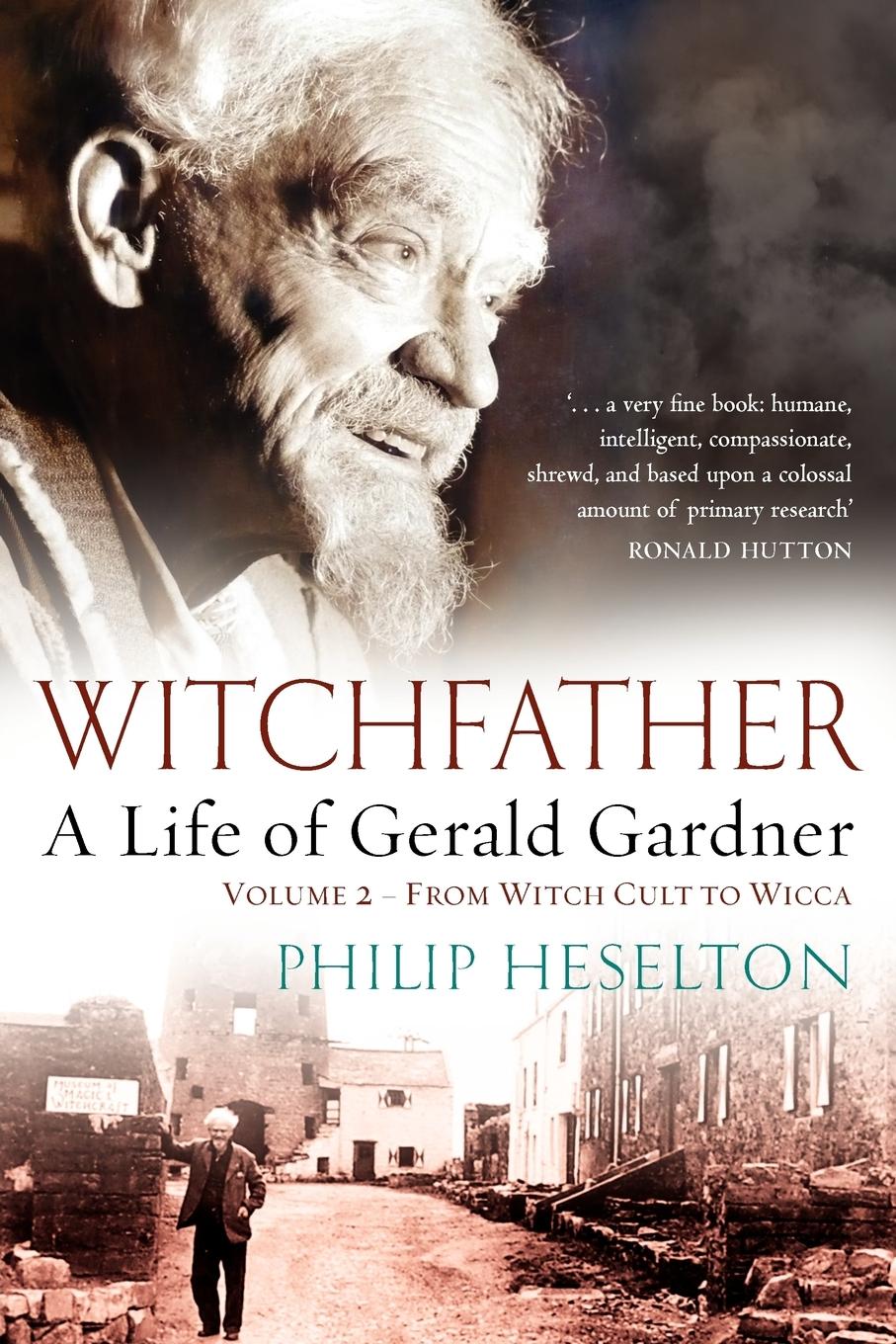 Cover: 9781870450799 | Witchfather - A Life of Gerald Gardner Vol2. From Witch Cult to Wicca