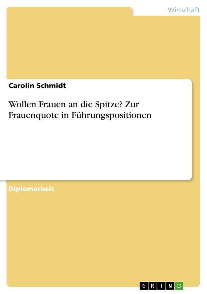 Cover: 9783668047624 | Wollen Frauen an die Spitze? Zur Frauenquote in Führungspositionen