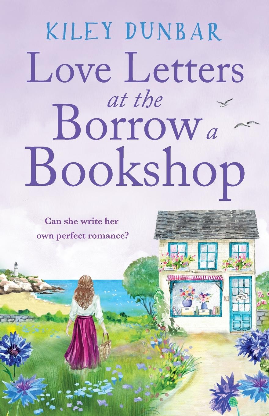 Cover: 9781804364635 | Love Letters at the Borrow a Bookshop | Kiley Dunbar | Taschenbuch