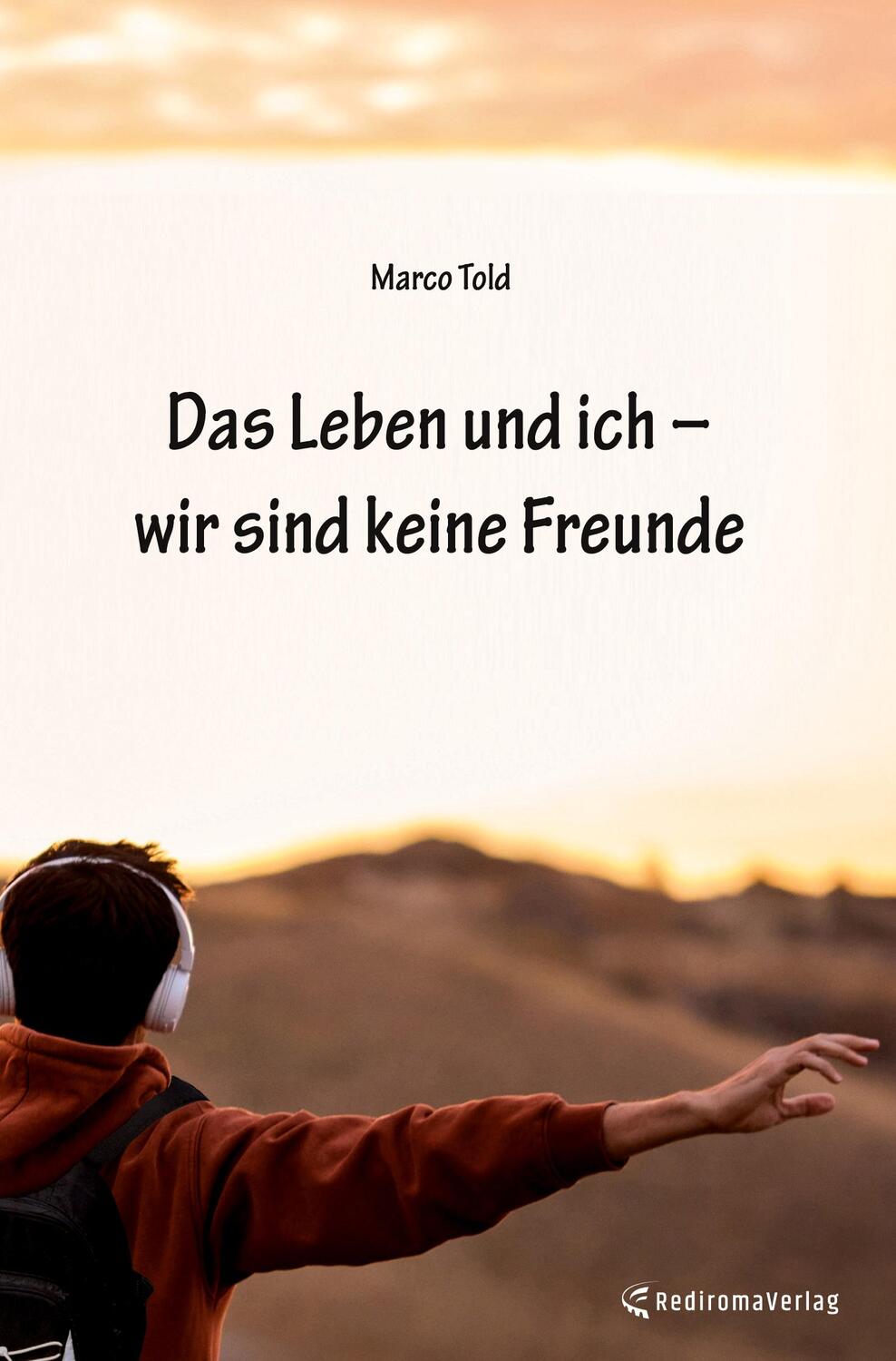 Cover: 9783985274666 | Das Leben und ich ¿ wir sind keine Freunde | Marco Told | Buch | 2022