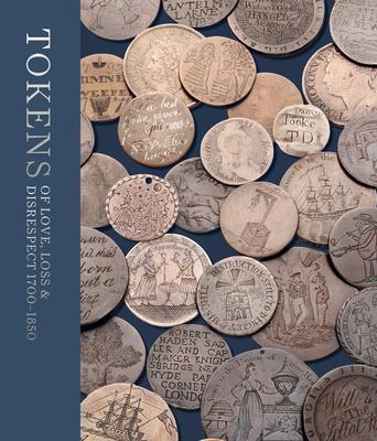 Cover: 9781911300946 | Tokens of Love, Loss and Disrespect | 1700 - 1850 | Sarah Lloyd | Buch