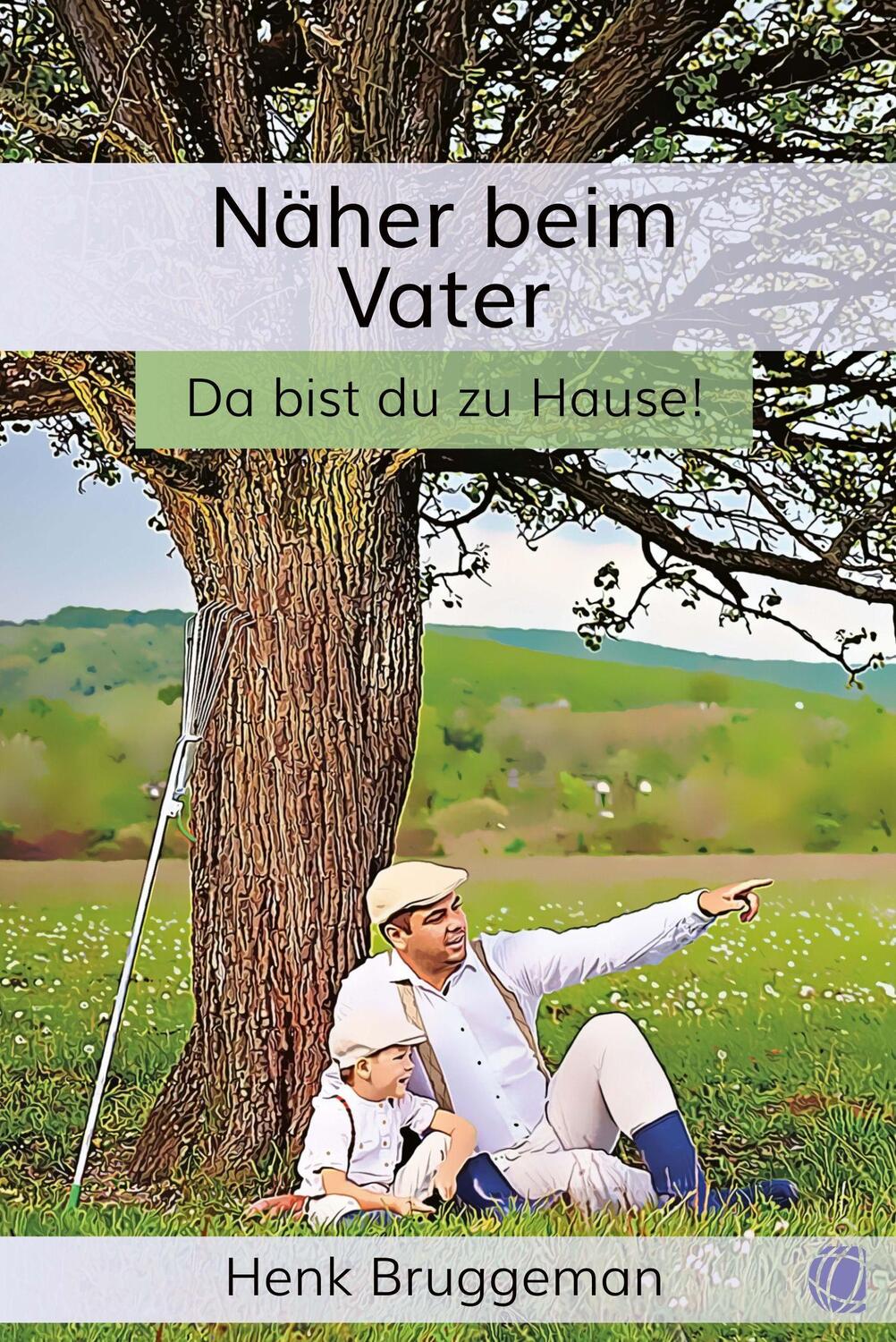 Cover: 9783955783921 | Näher beim Vater | Untertitel: Da bist du zu Hause! | Henk Bruggeman