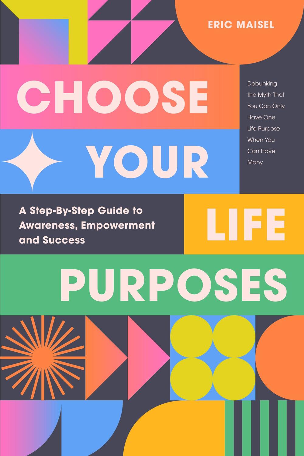 Cover: 9781684816064 | Choose Your Life Purposes | Eric Maisel | Taschenbuch | Englisch