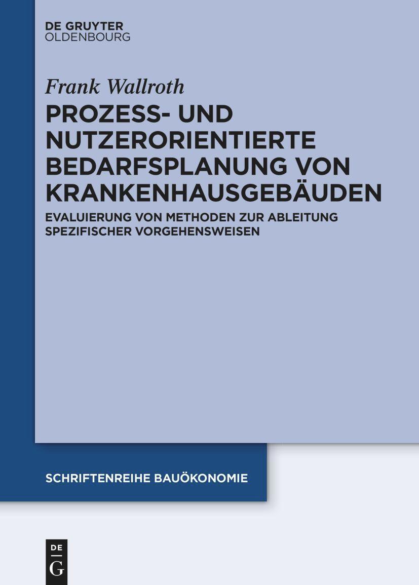 Cover: 9783111357935 | Prozess- und nutzerorientierte Bedarfsplanung von Krankenhausgebäuden