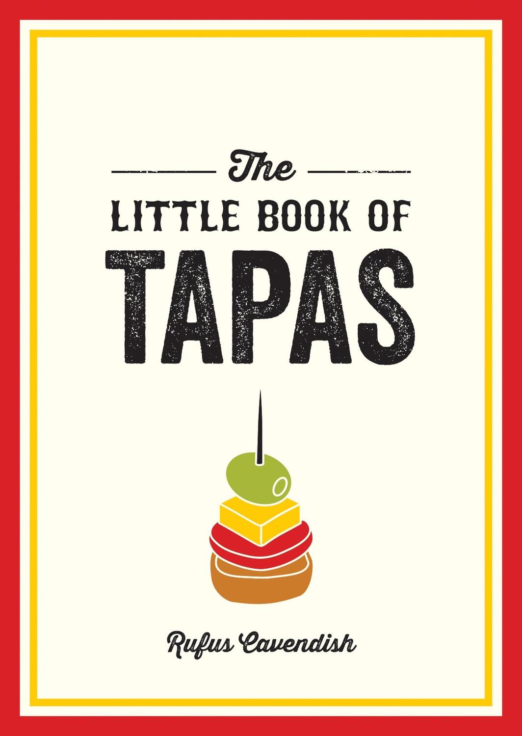 Cover: 9781837991242 | The Little Book of Tapas | Rufus Cavendish | Taschenbuch | Englisch