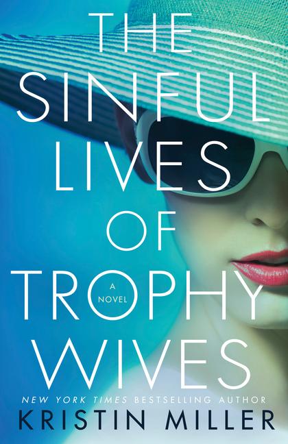 Cover: 9781524799526 | The Sinful Lives of Trophy Wives | A Novel | Kristin Miller | Buch