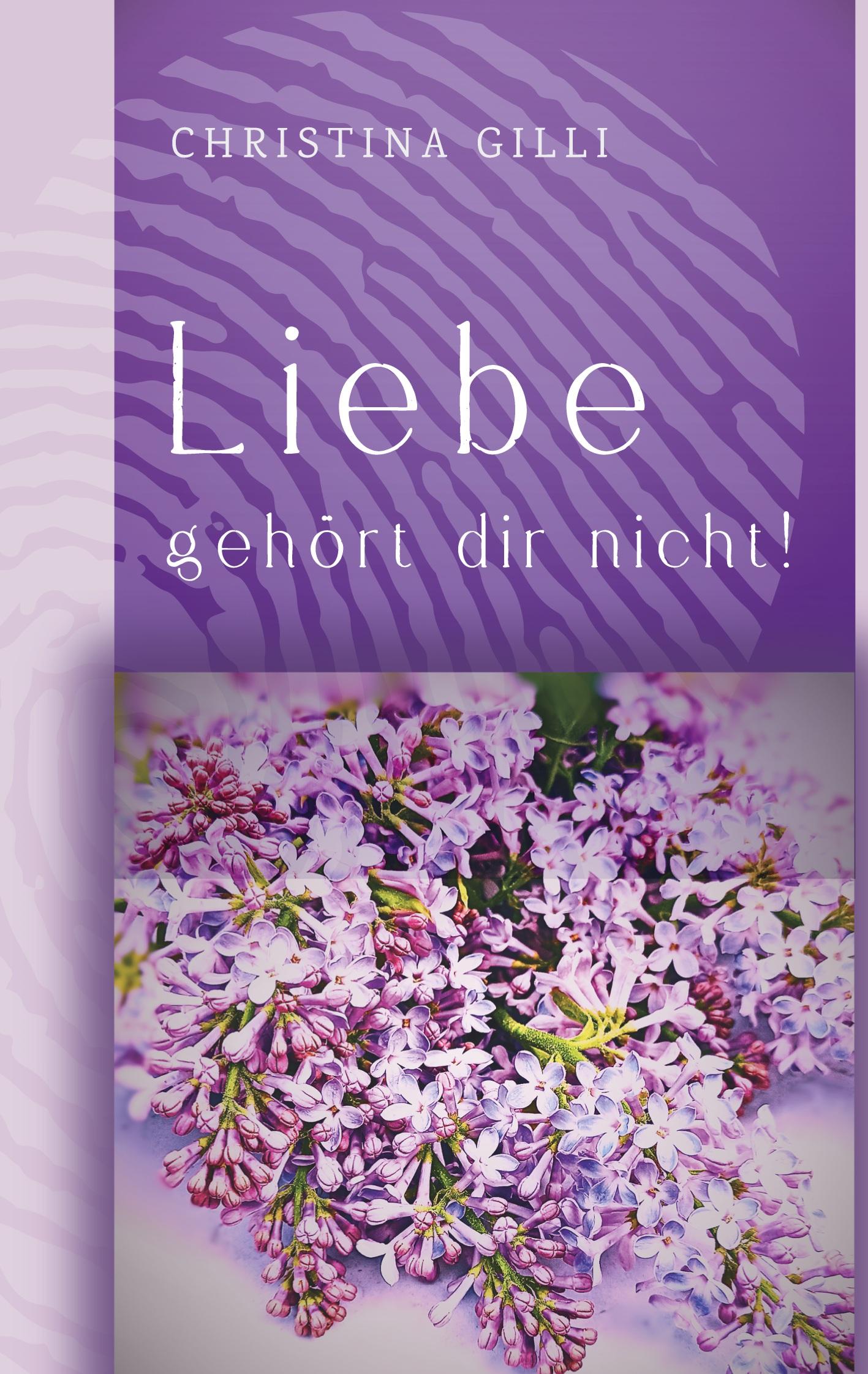 Cover: 9783759735133 | Liebe gehört dir nicht! | Christina Gilli | Taschenbuch | 84 S. | 2024