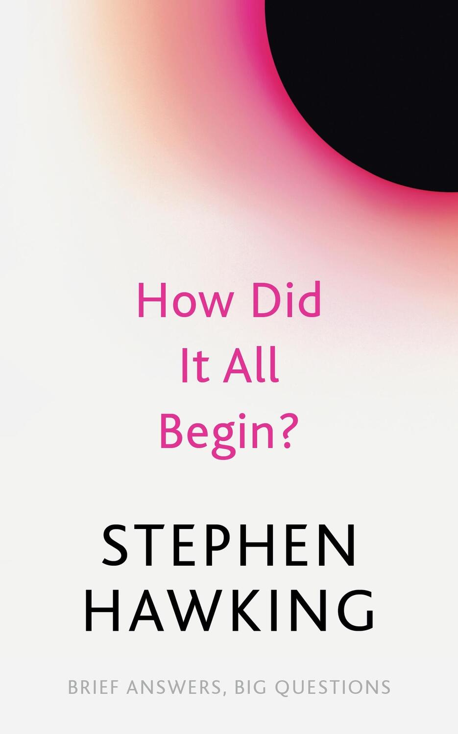 Cover: 9781529392425 | How Did It All Begin? | Stephen Hawking | Taschenbuch | 80 S. | 2022