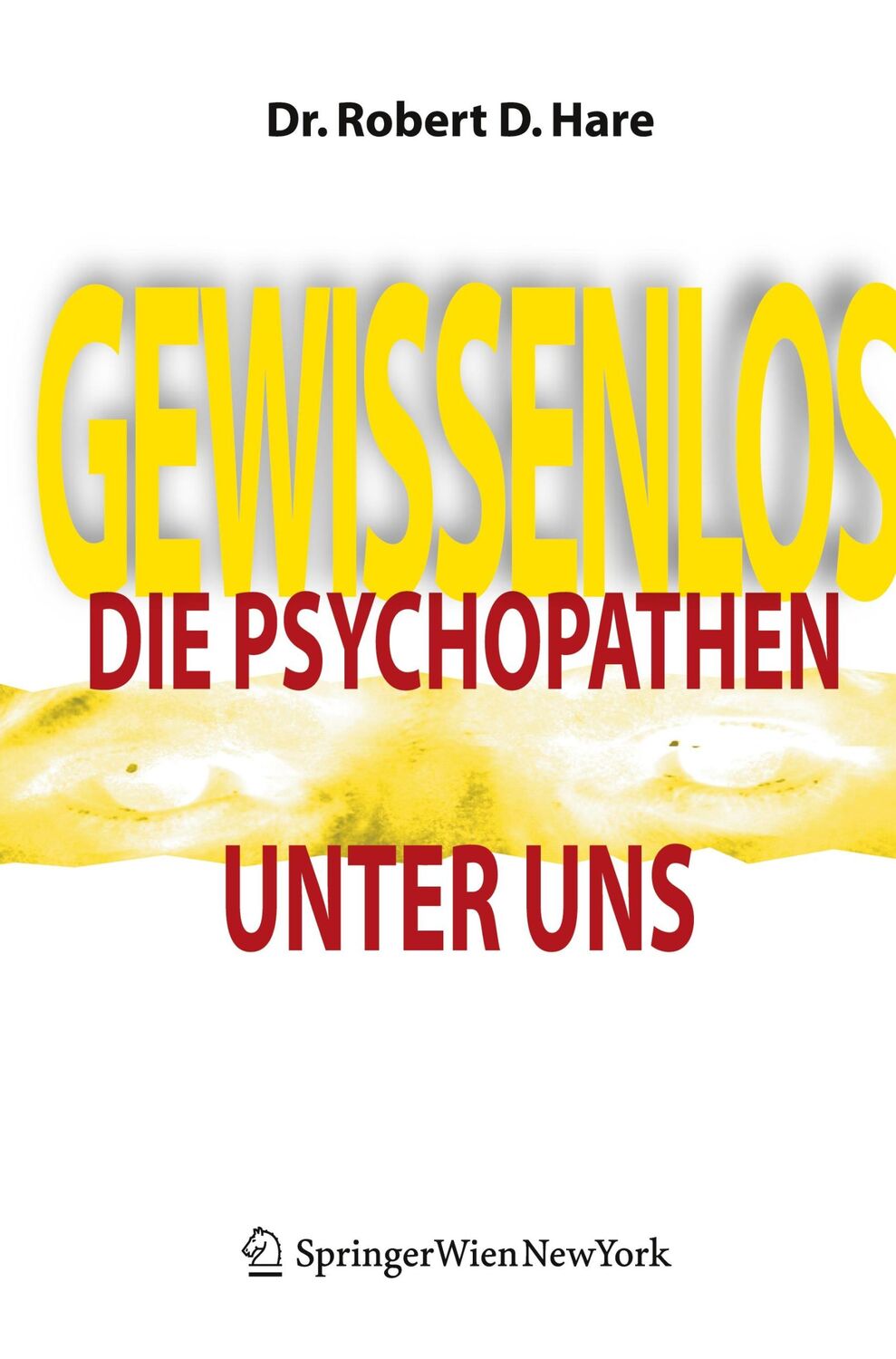 Cover: 9783211252871 | Gewissenlos | Die Psychopathen unter uns | Robert D. Hare | Buch | xv