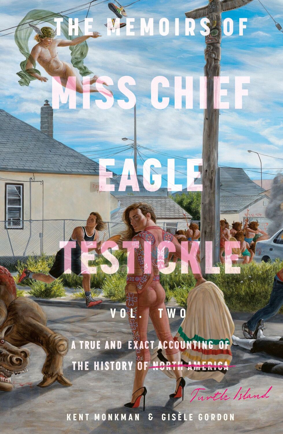 Cover: 9780771006470 | The Memoirs of Miss Chief Eagle Testickle: Vol. 2 | Gordon (u. a.)