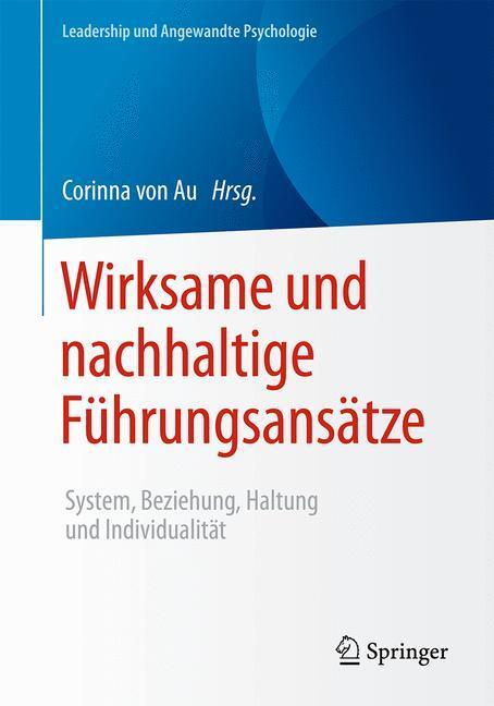 Cover: 9783658119553 | Wirksame und nachhaltige Führungsansätze | Corinna von Au | Buch