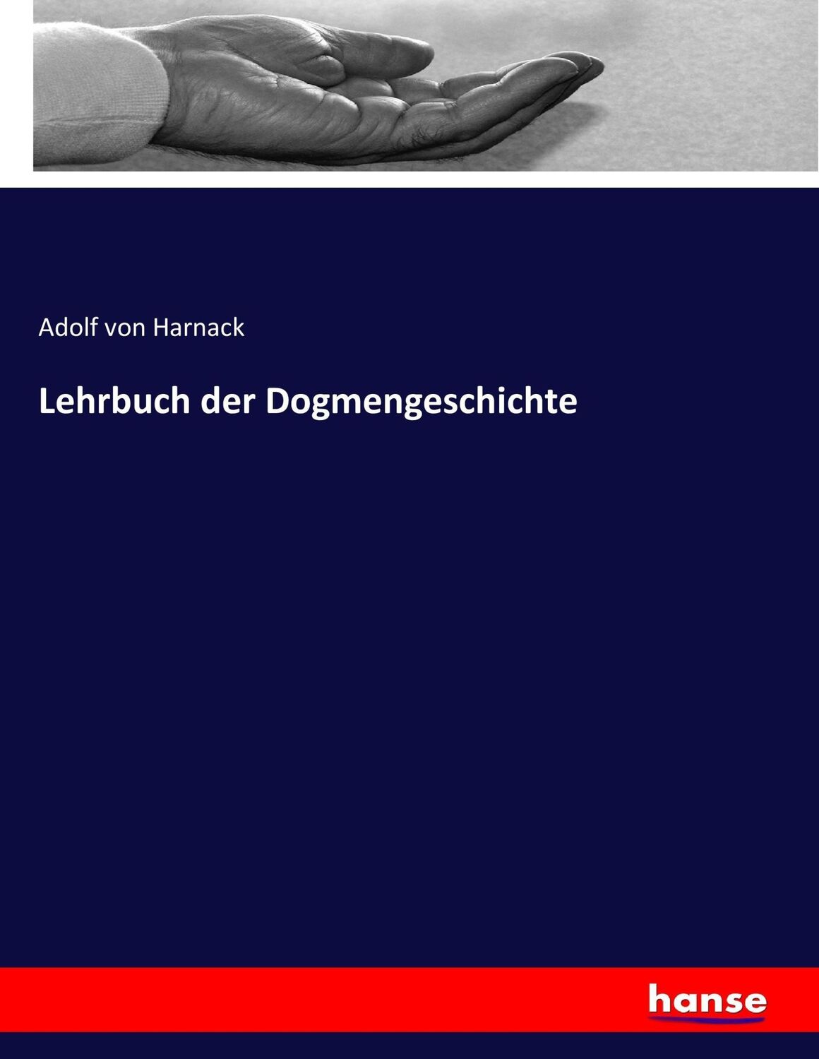 Cover: 9783743687479 | Lehrbuch der Dogmengeschichte | Adolf Von Harnack | Taschenbuch | 2017