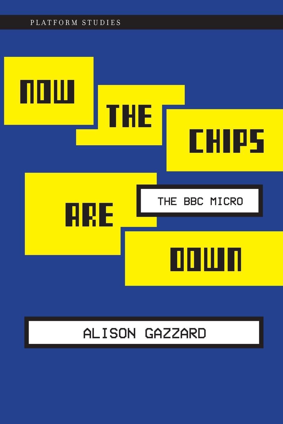 Cover: 9780262552028 | Now the Chips Are Down | The BBC Micro | Alison Gazzard | Taschenbuch