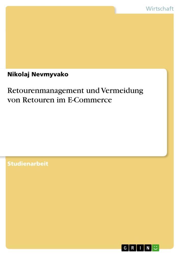 Cover: 9783668285286 | Retourenmanagement und Vermeidung von Retouren im E-Commerce | Buch