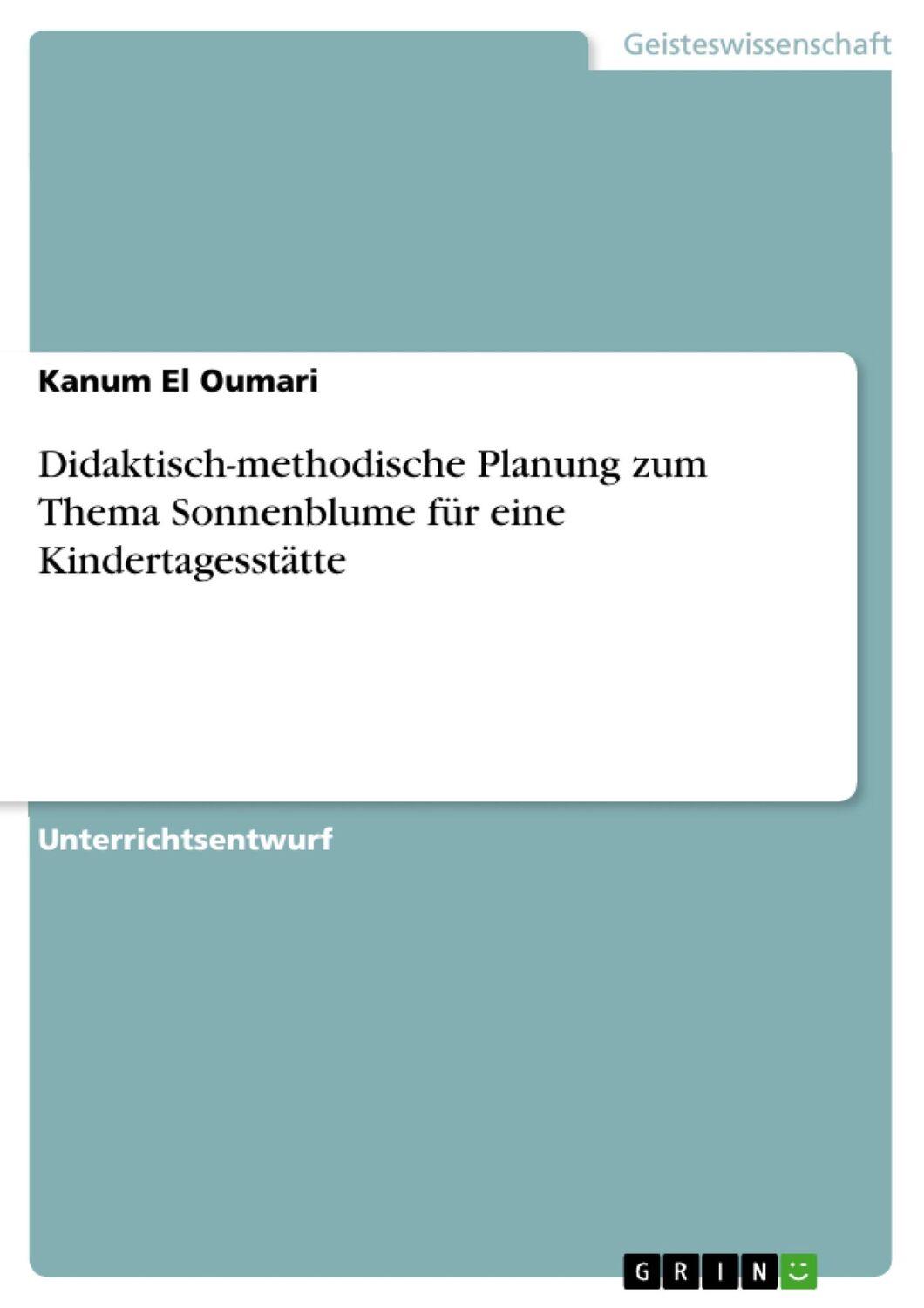 Cover: 9783668366763 | Didaktisch-methodische Planung zum Thema Sonnenblume für eine...