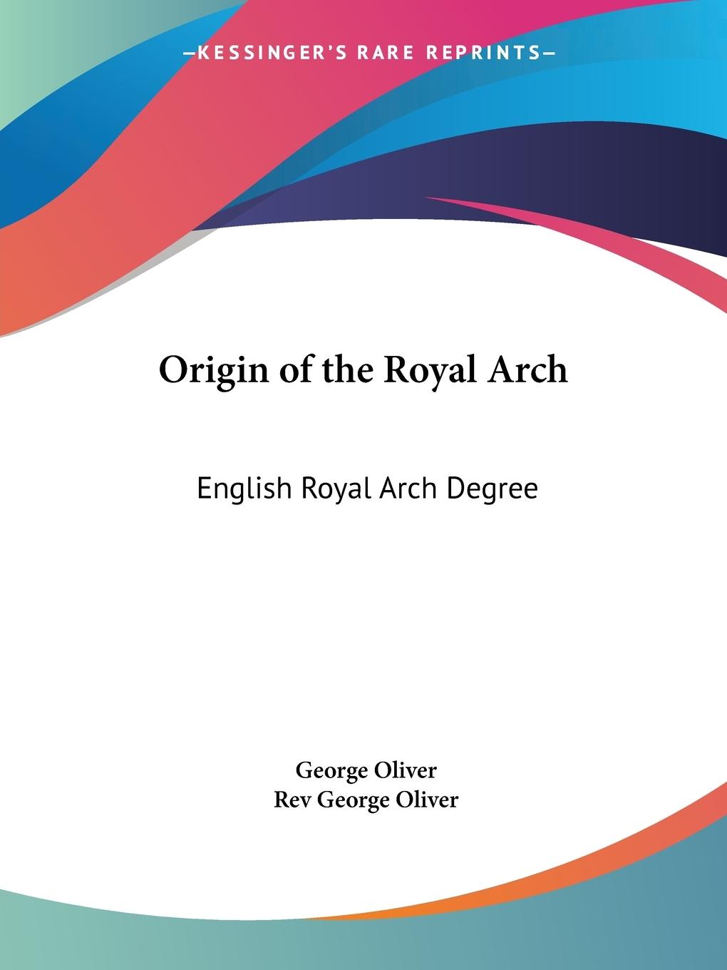 Cover: 9780766108141 | Origin of the Royal Arch | English Royal Arch Degree | Oliver (u. a.)