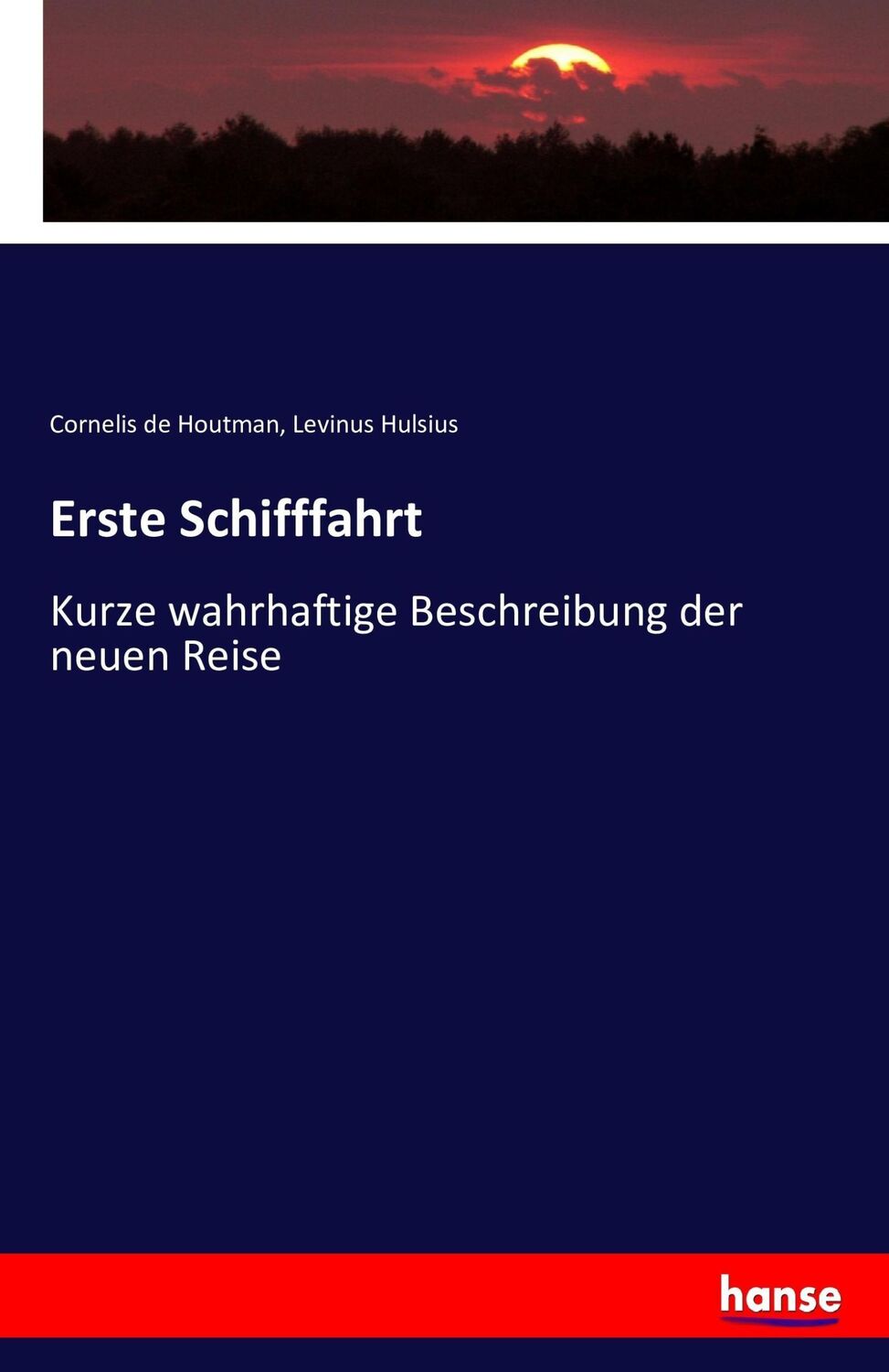 Cover: 9783742844972 | Erste Schifffahrt | Kurze wahrhaftige Beschreibung der neuen Reise