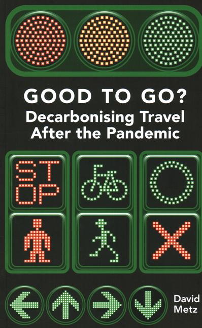 Cover: 9781913019617 | Good To Go? | Decarbonising Travel After the Pandemic | David Metz