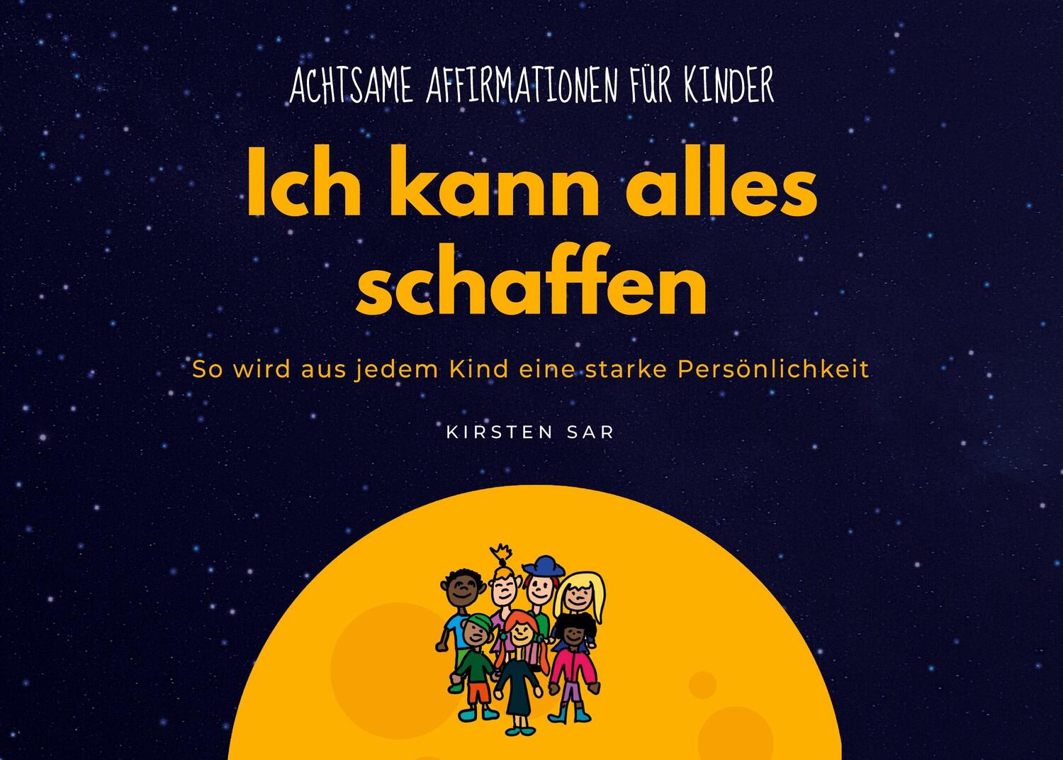 Cover: 9783746093314 | Ich kann alles schaffen | Achtsame Affirmationen für Kinder | Sar