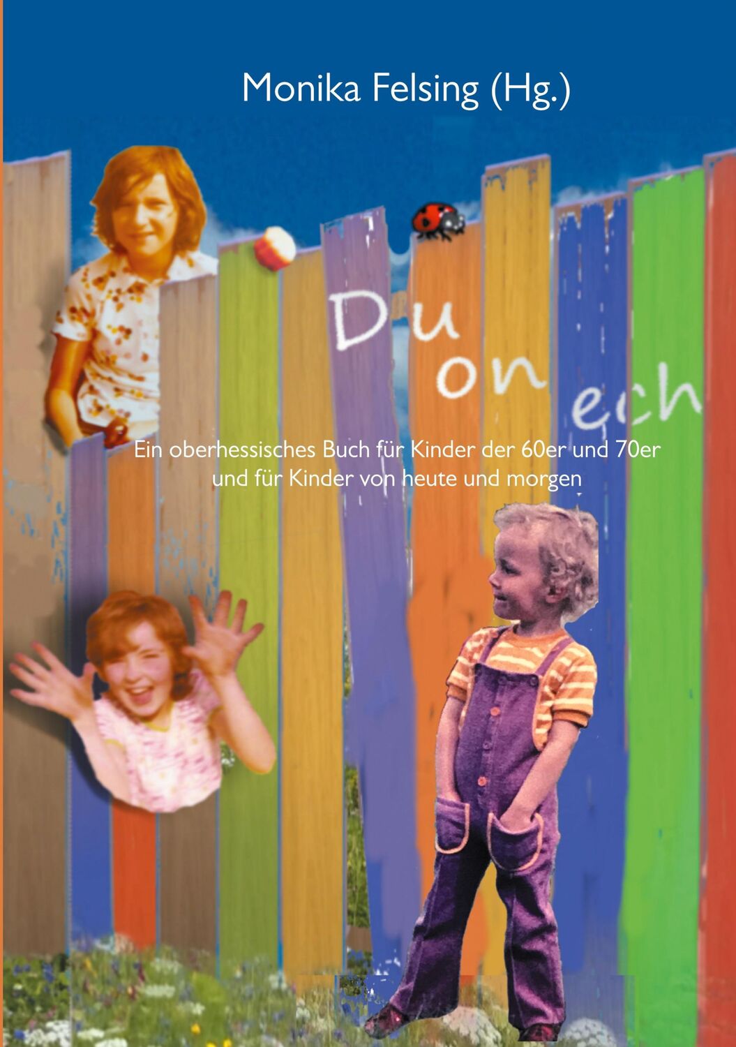 Cover: 9783755726074 | Du on ech | Monika Felsing | Taschenbuch | Paperback | 142 S. | 2021